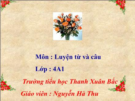 Bài giảng Luyện từ và câu Lớp 4 - Dấu ngoặc kép - Nguyễn Hà Thu