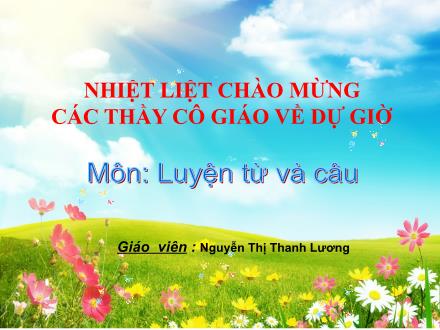 Bài giảng Luyện từ và câu Lớp 5 - Luyện tập về quan hệ từ - Nguyễn Thị Thanh Lương