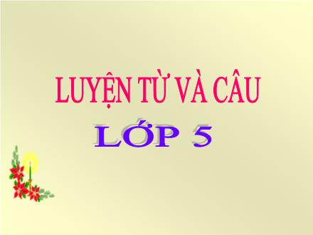 Bài giảng Luyện từ và câu Lớp 5 - Mở rộng vốn từ Công dân - Trường Tiểu học Phan Đình Giót