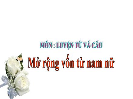 Bài giảng Luyện từ và câu Lớp 5 - Mở rộng vốn từ Nam nữ - Trường Tiểu học Phan Đình Giót