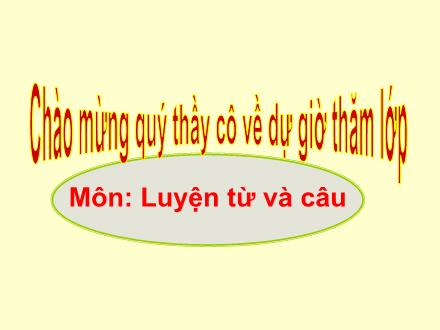 Bài giảng Luyện từ và câu Lớp 5 - Nối các vế câu ghép bằng quan hệ từ - Trường Tiểu học Phan Đình Giót