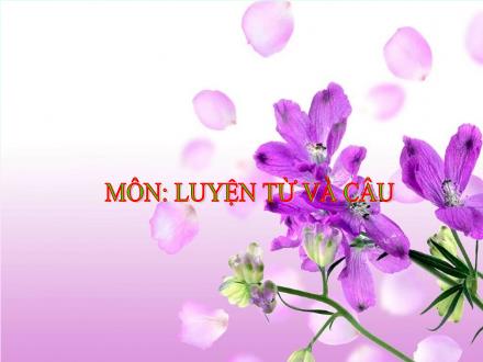 Bài giảng Luyện từ và câu Lớp 5 - Ôn tập về từ loại - Trường Tiểu học Phan Đình Giót