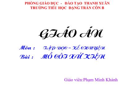 Bài giảng Tập đọc Lớp 3 - Mồ côi xử kiện - Phạm Minh Khánh