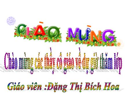 Bài giảng Tập đọc Lớp 4 - Những hạt thóc giống - Đặng Thị Bích Hoa