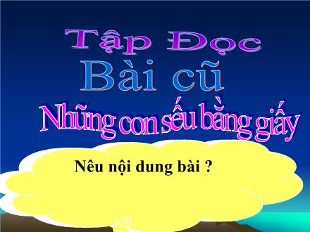 Bài giảng Tập đọc Lớp 5 - Bài ca về Trái đất - Trường Tiểu học Phan Đình Giót