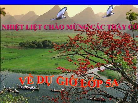 Bài giảng Tập đọc Lớp 5 - Cái gì quý nhất - Trường Tiểu học Phan Đình Giót