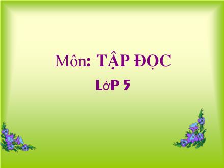 Bài giảng Tập đọc Lớp 5 - Chuỗi ngọc lam - Trường Tiểu học Phan Đình Giót