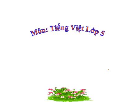 Bài giảng Tập đọc Lớp 5 - Những con sếu bằng giấy - Nguyễn Minh Hằng