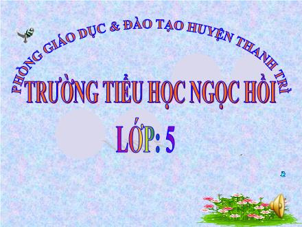 Bài giảng Tập đọc Lớp 5 - Sắc màu em yêu - Trường Tiểu học Ngọc Hồi