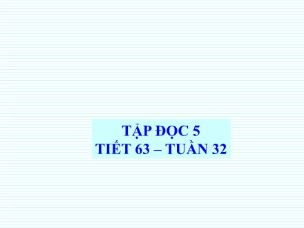 Bài giảng Tập đọc Lớp 5 - Tiết 63: Út Vịnh - Trường Tiểu học Phan Đình Giót