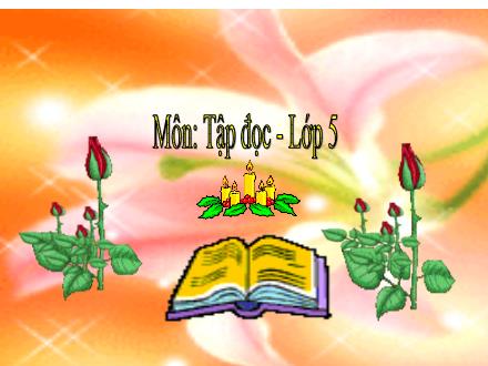 Bài giảng Tập đọc Lớp 5 - Tranh làng Hồ - Trường Tiểu học Phan Đình Giót