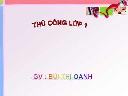 Bài giảng Thủ công Lớp 1 - Gấp cái ví - Bùi Thị Oanh