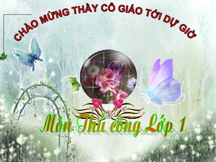 Bài giảng Thủ công Lớp 1 - Xé dán hình cây - Trường Tiểu học Thanh Xuân Nam