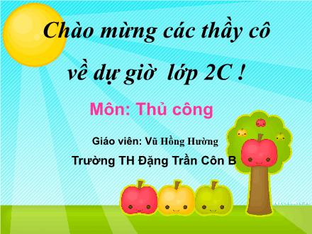 Bài giảng Thủ công Lớp 2 - Tuần 25: Làm dây xúc xích trang trí (Tiết 1) - Vũ Hồng Hường