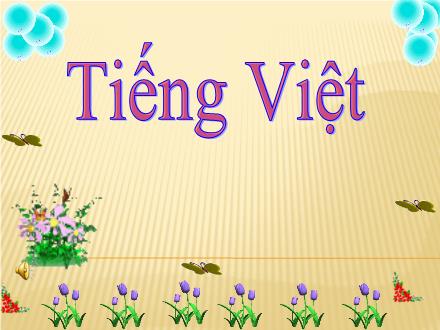 Bài giảng Tiếng Việt Lớp 1 - Sách Kết nối tri thức - Bài 20: Ôn tập và kể chuyện - Trường Tiểu học Nguyễn Tuân