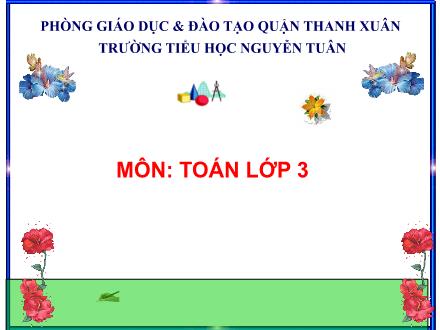 Bài giảng Toán Khối 3 - Tính giá trị của biểu thức - Trường Tiểu học Nguyễn Tuân