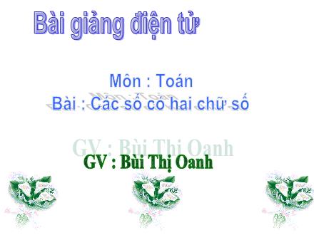 Bài giảng Toán Lớp 1 - Các số có hai chữ số - Bùi Thị Oanh