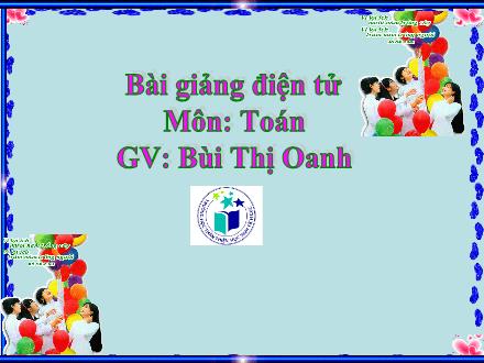 Bài giảng Toán Lớp 1 - Phép cộng trong phạm vi 6 - Bùi Thị Oanh