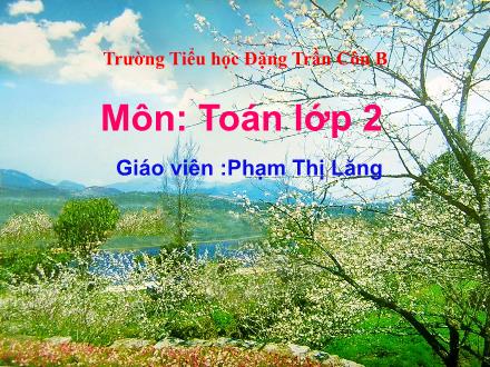 Bài giảng Toán Lớp 2 - Luyện tập chung - Phạm Thị Lăng