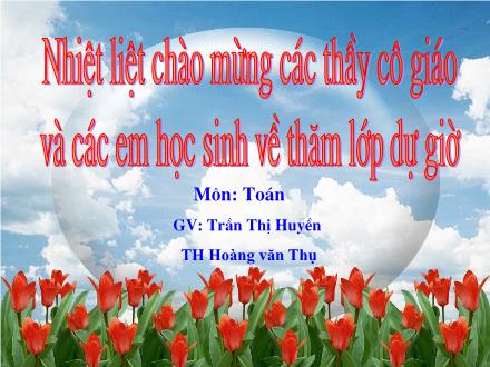 Bài giảng Toán Lớp 3 - Hình vuông - Trần Thị Huyền