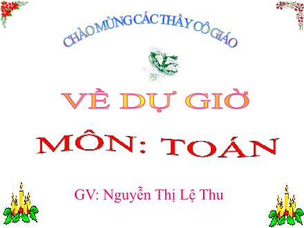 Bài giảng Toán Lớp 4 - Biểu thức có chứa hai chữ - Nguyễn Thị Lệ Thu