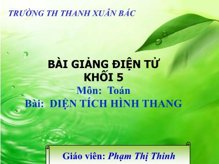 Bài giảng Toán Lớp 5 - Diện tích hình thang - Phạm Thị Thinh