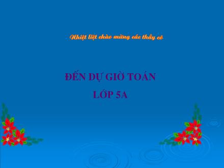 Bài giảng Toán Lớp 5 - Khái niệm số thập phân - Trường Tiểu học Phan Đình Giót