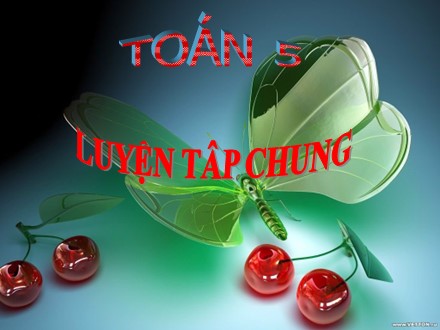 Bài giảng Toán Lớp 5 - Luyện tập chung (Trang 128) - Trường Tiểu học Phan Đình Giót