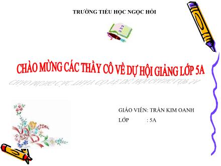 Bài giảng Toán Lớp 5 - Mi-li-mét vuông. Bảng đơn vị đo diện tích - Trần Kim Oanh