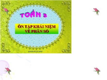Bài giảng Toán Lớp 5 - Ôn tập khái niệm phân số - Trường Tiểu học Phan Đình Giót