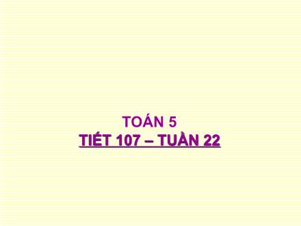 Bài giảng Toán Lớp 5 - Tiết 107: Diện tích xung quanh và diện tích toàn phần của hình hộp chữ nhật - Trường Tiểu học Phan Đình Giót