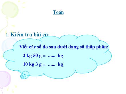Bài giảng Toán Lớp 5 - Tiết 43: Viết các số đo diện tích dưới dạng số thập phân - Trường Tiểu học Phan Đình Giót
