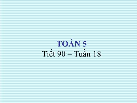 Bài giảng Toán Lớp 5 - Tiết 90: Hình thang - Trường Tiểu học Phan Đình Giót