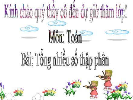Bài giảng Toán Lớp 5 - Tổng nhiều số thập phân - Trường Tiểu học Phan Đình Giót