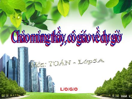 Bài giảng Toán Lớp 5 - Tuần 7: Luyện tập - Trường Tiểu học Phan Đình Giót