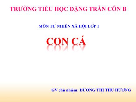 Bài giảng Tự nhiên và Xã hội Lớp 1 - Bài 25: Con cá - Dương Thị Thu Hương