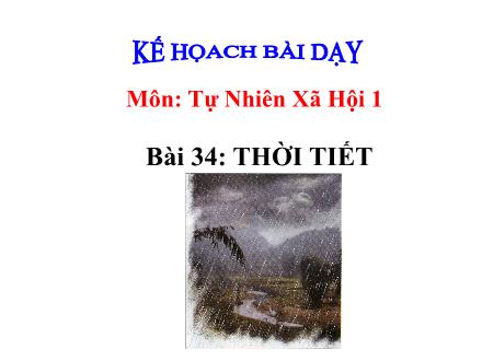 Bài giảng Tự nhiên và Xã hội Lớp 1 - Bài 34: Thời tiết - Trường Tiểu học Nguyễn Trãi