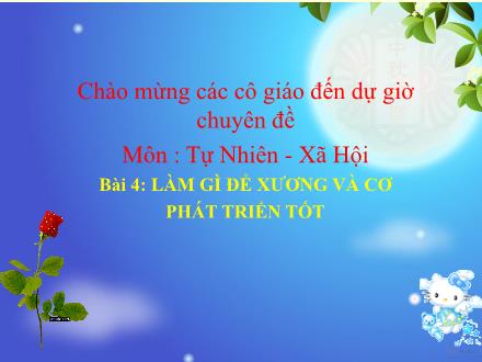 Bài giảng Tự nhiên và Xã hội Lớp 2 - Bài 4: Làm gì để xương và cơ phát triển tốt - Trường Tiểu học Thanh Xuân Nam