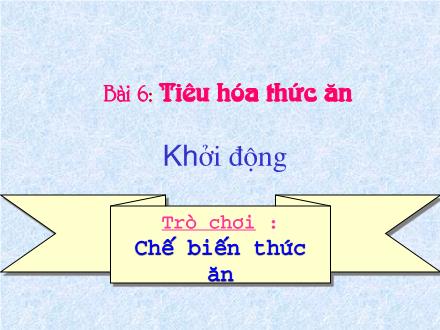 Bài giảng Tự nhiên và Xã hội Lớp 2 - Bài 6: Tiêu hóa thức ăn - Trường Tiểu học Thanh Xuân Nam