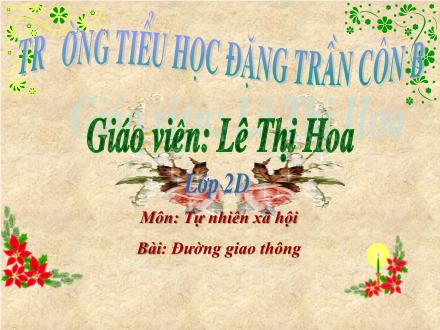 Bài giảng Tự nhiên và Xã hội Lớp 2 - Đường giao thông - Lê Thị Hoa