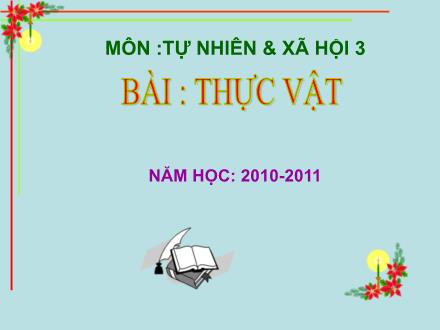 Bài giảng Tự nhiên và Xã hội Lớp 3 - Thực vật - Trường Tiểu học Nguyễn Trãi