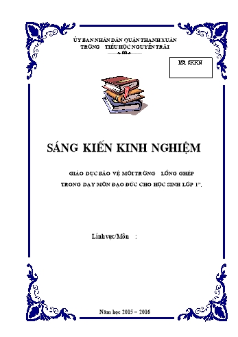 Sáng kiến kinh nghiệm Giáo dục bảo vệ môi trường lồng ghép trong dạy môn Đạo đức cho học sinh Lớp 1