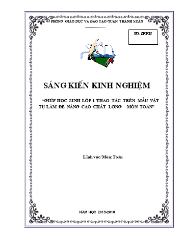 Sáng kiến kinh nghiệm Giúp học sinh Lớp 1 thao tác trên mẫu vật tự làm để nâng cao chất lượng môn Toán