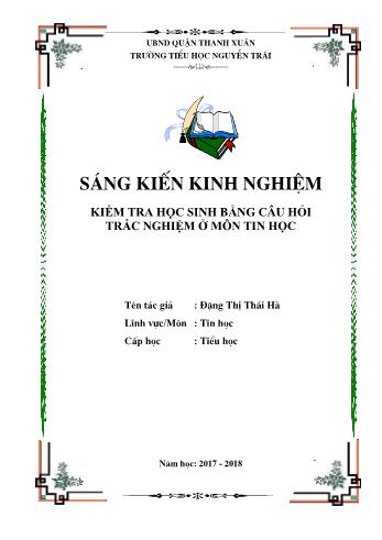 Sáng kiến kinh nghiệm Kiểm tra học sinh bằng câu hỏi trắc nghiệm ở môn Tin học - Đặng Thị Thái Hà