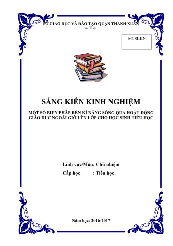 SKKN Một số biện pháp rèn kĩ năng sống qua hoạt động giáo dục ngoài giờ lên lớp cho học sinh Tiểu học