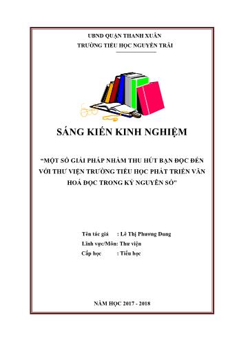 SKKN Một số giải pháp nhằm thu hút bạn đọc đến với thư viện trường Tiểu học phát triển văn hoá đọc trong kỷ nguyên số - Lê Thị Phương Dung