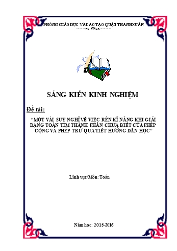 SKKN Một vài suy nghĩ về việc rèn kĩ năng khi giải dạng toán tìm thành phần chưa biết của phép cộng và phép trừ qua tiết hướng dẫn học