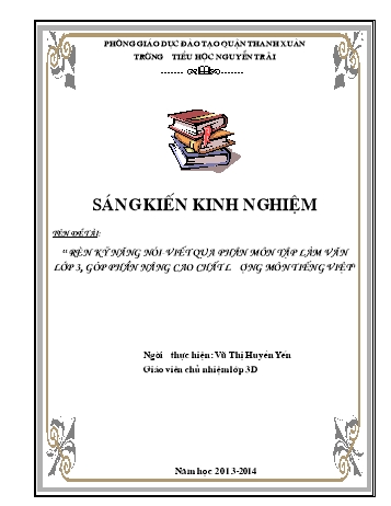 SKKN Rèn kỹ năng nói, viết qua phân môn Tập làm văn Lớp 3, góp phần nâng cao chất lượng môn Tiếng Việt - Vũ Thị Huyền Yến