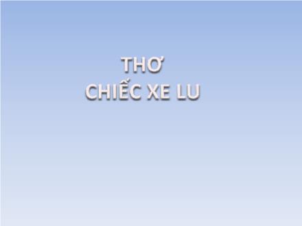 Bài giảng Mầm non Lớp Chồi - Bài: Thơ Chiếc xe lu