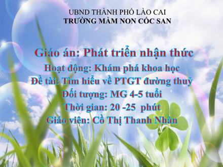 Bài giảng Mầm non Lớp Chổi - Đề tài: Tìm hiểu về phương tiện giao thông đường thủy - Cồ Thị Thanh Nhàn